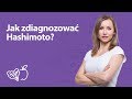 Jak zdiagnozować Hashimoto? | Iwona Wierzbicka | Porady dietetyka klinicznego