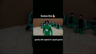 Goofy ahh speed in squid game #subscribe #comment #squidgame