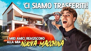 CI SIAMO TRASFERITI! I miei amici reagiscono alla mia nuova macchina