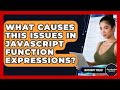 What Causes This Issues In JavaScript Function Expressions? - JavaScript Toolkit