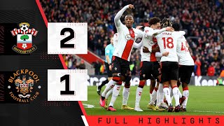 EXTENDED HIGHLIGHTS: Southampton 2-1 Blackpool | Emirates FA Cup