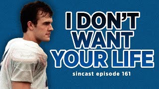 SinCast - Episode 161 - I Don't Want Your Life!