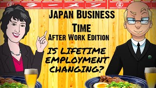 Is Lifetime Employment Changing? Japan Business Time Ep 7 of 9 ​