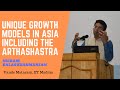 Shri Sriram Balasubramanian: Unique Growth Models in Asia including The Arthashastra