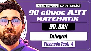 90 Günde AYT Matematik Kampı | 90.Gün | 2.Video | İntegral Efişinado Test-4 | 2024