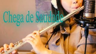 【Flute】Chega de Saudage(No more blues)-A.C.Jobim/ 想い溢れて-A.C.ジョビン【Jazz】