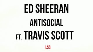 Ed Sheeran - Antisocial ft. Travis Scott (Lyrics) (Official Audio)