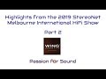 2019 Stereonet Melbourne International Hifi Show - Highlights Part 2 - Wing Acoustics