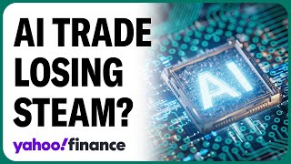 Is the AI trade losing steam?