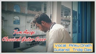 Tum Aaoge || Original song  by Soham Naik || Vocal : Pinku Dnath || Guitarist : Tridip Das ||