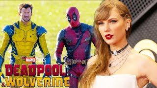 TAYLOR SWIFT CONFIRMED FOR DEADPOOL AND WOLVERINE?!