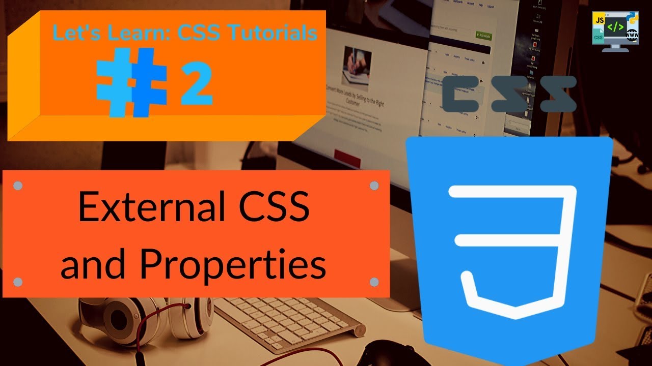 Let's Learn: CSS Tutorial 2 - External CSS And More Properties - YouTube