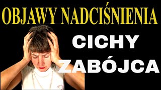 Objawy Nadciśnienia - Sprawdź czy je masz? Nadciśnienie to cichy zabójca.