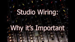 Studio wiring: Why It's Important