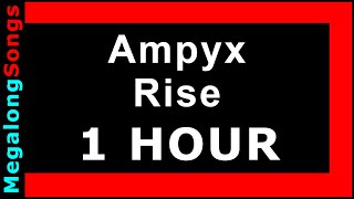 Ampyx - Rise 🔴 [1 HOUR LOOP] ✔️