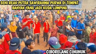 SENI REAK PUTRA SAWIRAHMA (PURWA) DI TEMPAT CIBORELANG CINUNUK BANYAK YANG JADI KUDA LUMPING