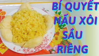Cách Nấu Xôi Sầu Riêng Dẻo Mềm Xốp Đơn Giản Lên Màu đẹp ||Hương Vị Miền Đông147