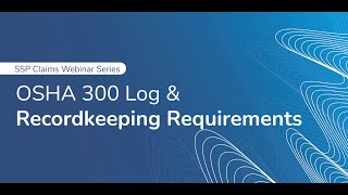 OSHA 300 Log & Recordkeeping Requirements Webinar Recording