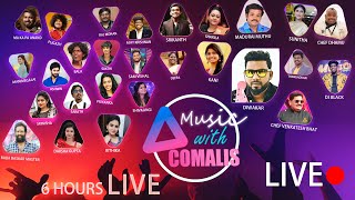 Music With Comalis | 6 Hours Live with Fav Stars