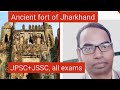 Jharkhand: historical forts for JPSC, JSSC, all exams