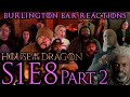 F*ck Around & Find Out! // House of the Dragon S1x8 Burlington Bar REACTION Part 2!