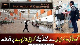Steps were taken at Karachi Airport to deal with the second wave of COVID-19