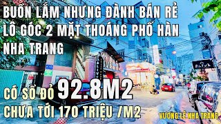 Rẻ hơn 30 giá Buồn lắm nhưng đành bán rẻ lô góc 2 mặt thoáng phố Hàn Quốc Nha Trang dòng tiền tốt