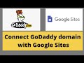 How to Connect GoDaddy domain with Google Sites