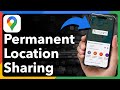 How To Permanently Share Location In Google Maps