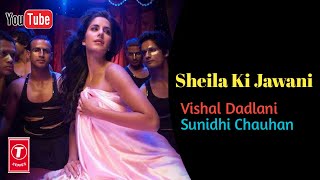 Sheila Ki Jawani | Katrina Kaif | Vishal Dadlani, Sunidhi Chauhan | Tees Maar Khan