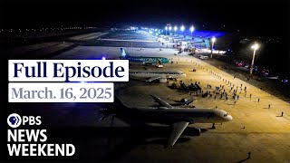 PBS News Weekend full episode, March 16, 2025