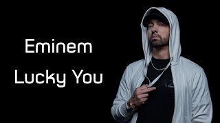 Eminem - Lucky You (ft. Joyner Lucas) (Lyrics)