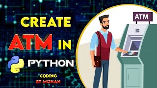 Create ATM using PYTHON Coding || coding by mohan ||