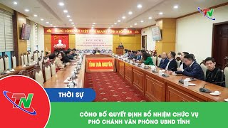 Công bố quyết định bổ nhiệm chức vụ Phó Chánh Văn phòng UBND tỉnh