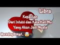 🌈Libra🌈Merinding Banget.... Kepastian Dari Intuisi dan Kata Hati Mu Yang Akan Jadi Nyata🌹🌹