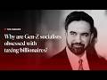 Why are Gen-Z socialists obsessed with taxing billionaires? | The Economist