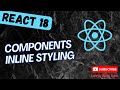 116. Styling the React Components using Inline Styling in React - react18