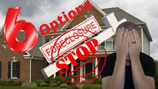 STOP FORECLOSURE | The ONLY 6 Options How To Avoid Notice Of Default | Trustee Sale