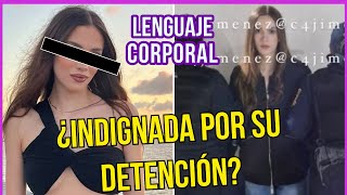 Marianne Gonzaga DETENIDA: Análisis de su lenguaje corporal