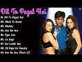 Dil To Pagal Hai Movie All Songs  Shahrukh Khan & Madhuri Dixit & Karisma Kapoor  MUSICAL WORLD