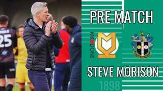 PRE MATCH Steve Morison previews crucial away trip to MK Dons 26/04/24