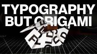 Experimental Typography | Origami and Folding Paper