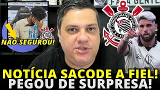 🚨SURPREENDEU A TORCIDA! SAMIR TROUXE INFORMAÇÕES DE ÚLTIMA HORA! | NOTÍCIAS DO CORINTHIANS