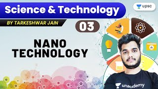 L3: Nanotechnology | Part 1 | Science and Technology | Crack UPSC CSE/IAS 2022/23 | Tarkeshwar Jain