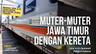 KELILING JAWA TIMUR MENGGUNAKAN KERETA DHOHO - PENATARAN DAN...