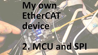 Make my own EtherCAT device. 2. MCU and SPI