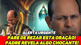 ATENÇÃO!!CHOCANTE PADRE PAULO RICARDO DIZ PARA PARAR DE REZAR ESTA ORAÇÃO