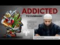 Addicted to Haraam