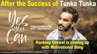 Yes You Can | Hardeep Grewal's New Punjabi Song after Tunka Tunka | Punjabi Songs 2021 | G Media