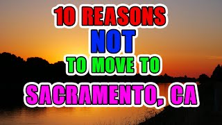Top 10 reasons NOT to move to Sacramento, California.